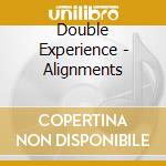 Double Experience - Alignments cd musicale