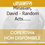 Minasian, David - Random Acts.. -Reissue- cd