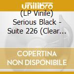 (LP Vinile) Serious Black - Suite 226 (Clear Green Vinyl) vinile