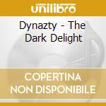 Dynazty - The Dark Delight cd musicale