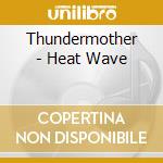 Thundermother - Heat Wave cd