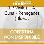 (LP Vinile) L.A. Guns - Renegades (Blue Transparent Vinyl) vinile