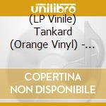 (LP Vinile) Tankard (Orange Vinyl) - The Beauty And The Beer lp vinile