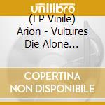 (LP Vinile) Arion - Vultures Die Alone (Transparent Vinyl) vinile