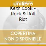Keith Cook - Rock & Roll Riot cd