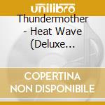 Thundermother - Heat Wave (Deluxe Edition) (2 Cd) cd