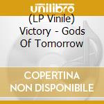 (LP Vinile) Victory - Gods Of Tomorrow lp vinile