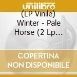 (LP Vinile) Winter - Pale Horse (2 Lp Silver Vinyl + Cd)) lp vinile