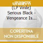 (LP Vinile) Serious Black - Vengeance Is Mine (Clear Violett Vinyl) vinile