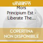 Mors Principium Est - Liberate The Unborn Inhumanity cd musicale