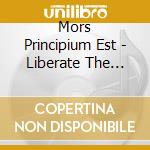 Mors Principium Est - Liberate The Unborn Inhumanity cd