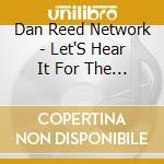 Dan Reed Network - Let'S Hear It For The King cd musicale