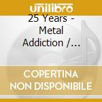 25 Years - Metal Addiction / Various (2 Cd) cd