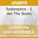 Redemption - I Am The Storm cd musicale