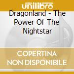 Dragonland - The Power Of The Nightstar cd musicale