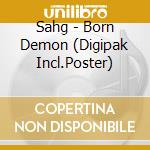 Sahg - Born Demon (Digipak Incl.Poster) cd musicale