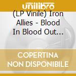 (LP Vinile) Iron Allies - Blood In Blood Out (White Vinyl) lp vinile