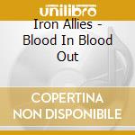 Iron Allies - Blood In Blood Out cd