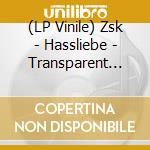 (LP Vinile) Zsk - Hassliebe - Transparent Lime vinile
