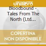 Bloodbound - Tales From The North (Ltd Boxset) (2 Cd) cd