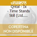 Qntal - Ix - Time Stands Still (Ltd. Lenticular Digipak) cd musicale