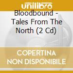 Bloodbound - Tales From The North (2 Cd) cd