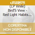 (LP Vinile) Bird'S View - Red Light Habits (Red Vinyl) lp vinile