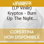 (LP Vinile) Kryptos - Burn Up The Night (Red Vinyl) lp vinile