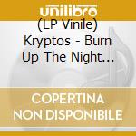 (LP Vinile) Kryptos - Burn Up The Night (Red Vinyl) vinile