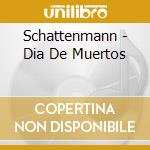 Schattenmann - Dia De Muertos cd