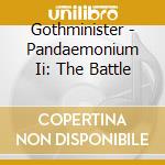 Gothminister - Pandaemonium Ii: The Battle cd