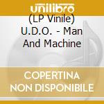 (LP Vinile) U.D.O. - Man And Machine lp vinile