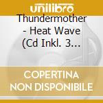 Thundermother - Heat Wave (Cd Inkl. 3 Bonustracks) cd