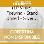 (LP Vinile) Firewind - Stand United - Silver / White / Black vinile