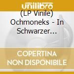 (LP Vinile) Ochmoneks - In Schwarzer Tinte (Ltd. Gtf. Turquoise Black Spl) vinile