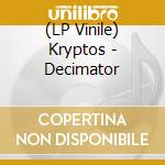 (LP Vinile) Kryptos - Decimator vinile