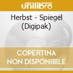 Herbst - Spiegel (Digipak) cd