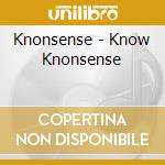 Knonsense - Know Knonsense cd