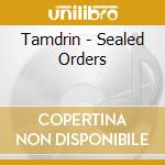 Tamdrin - Sealed Orders cd