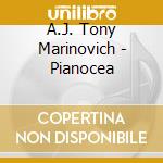 A.J. Tony Marinovich - Pianocea cd