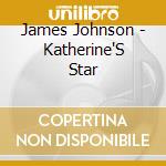 James Johnson - Katherine'S Star cd