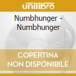 Numbhunger - Numbhunger cd musicale di Numbhunger