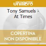 Tony Samuels - At Times cd