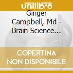 Ginger Campbell, Md - Brain Science Podcast 66: Memory And The Computational Brain With Randy Gallistel cd musicale di Ginger Campbell, Md