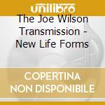 The Joe Wilson Transmission - New Life Forms cd