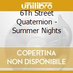 6Th Street Quaternion - Summer Nights