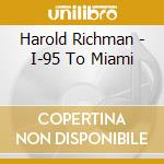 Harold Richman - I-95 To Miami cd
