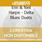 Erin & Neil Harpe - Delta Blues Duets cd