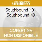 Southbound 49 - Southbound 49 cd