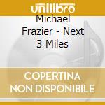 Michael Frazier - Next 3 Miles cd